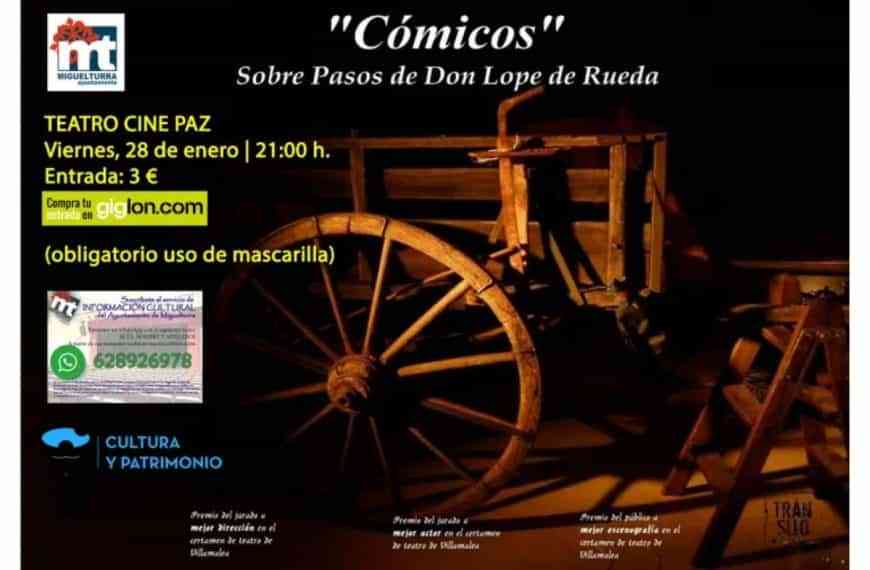 “Cómicos: Sobre los Pasos de Don Lope de Rueda” el 28 de enero en el Teatro-Cine Paz de Miguelturra